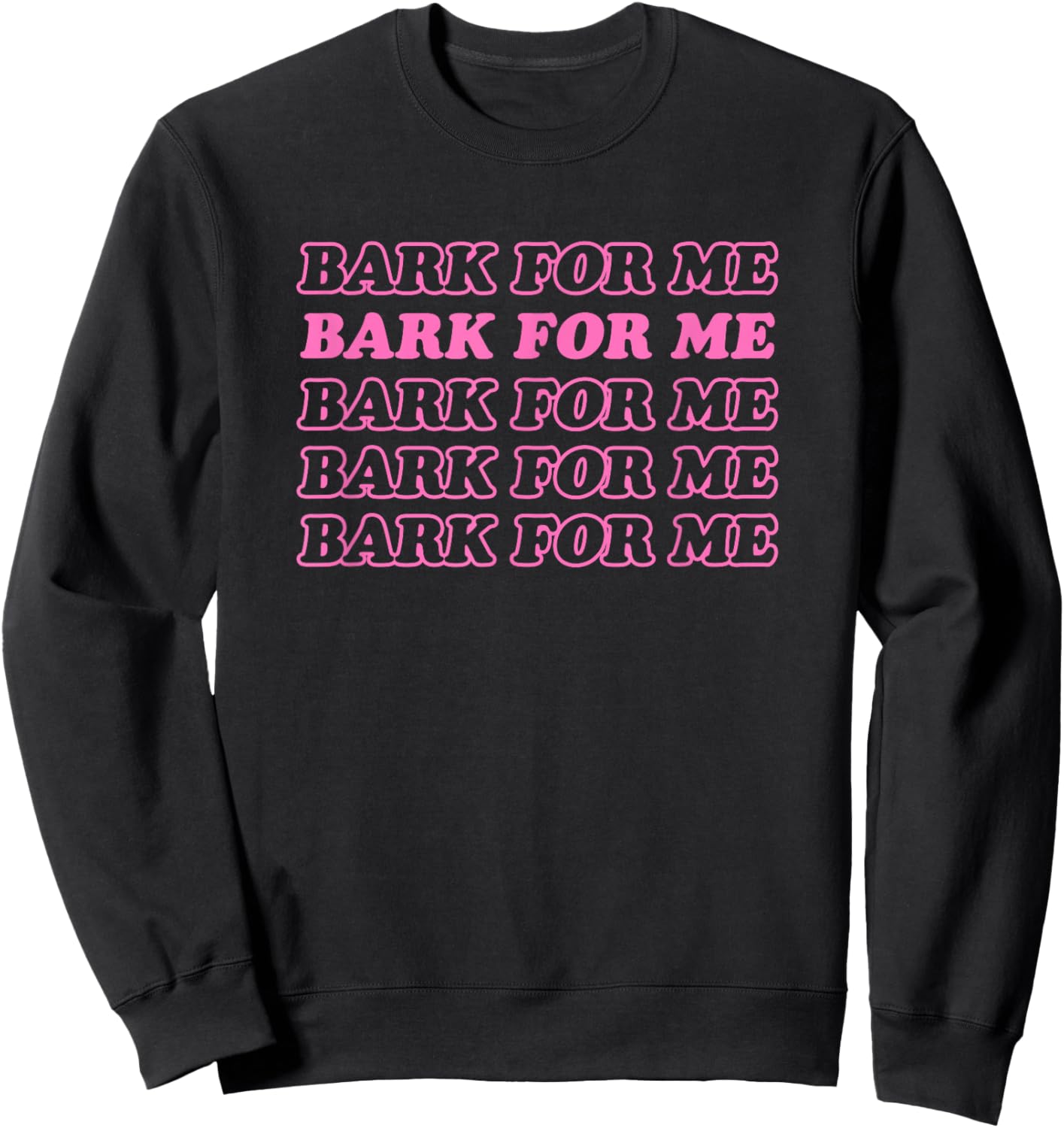 Bark For Me - Funny Y2k Aesthetic Sweatshirt - Sweatshirt | Black