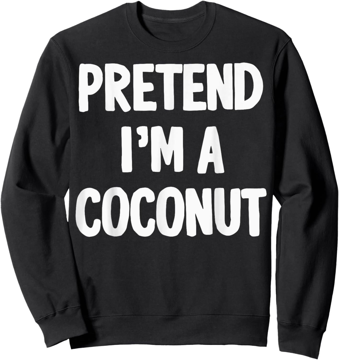 Pretend I'm A Coconut Sweatshirt - Sweatshirt | Black
