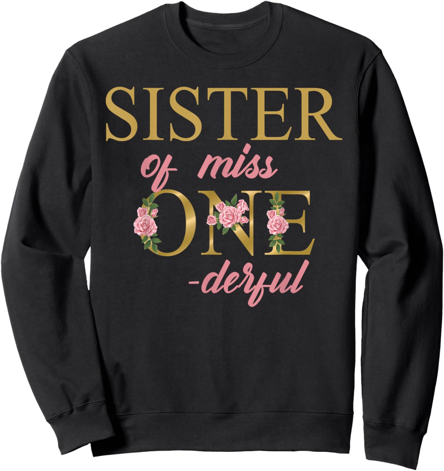 Sister of Miss Onederful 1st Birthday First One-Derful Sweatshirt - Sweatshirt | Black