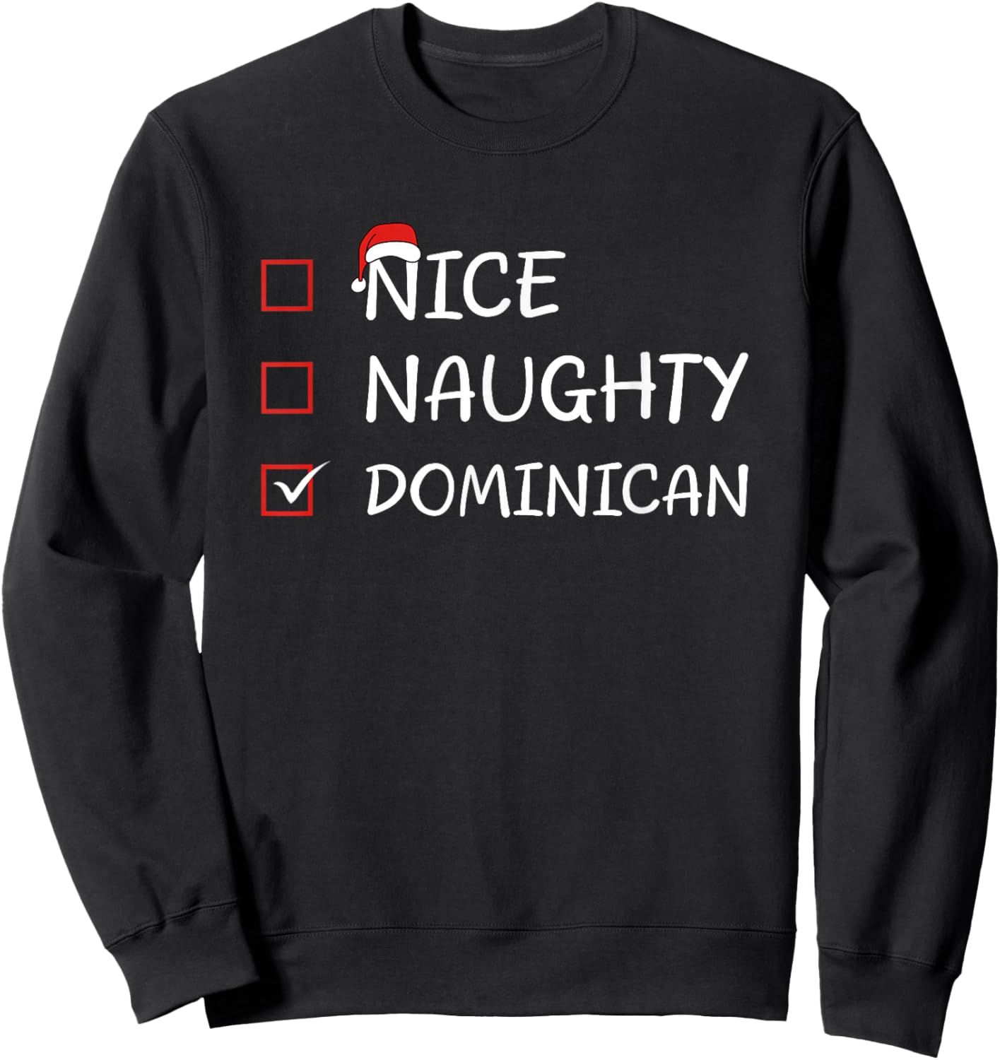 Nice Naughty Dominican Heritage Christmas Dominican Republic Sweatshirt - Sweatshirt | Black