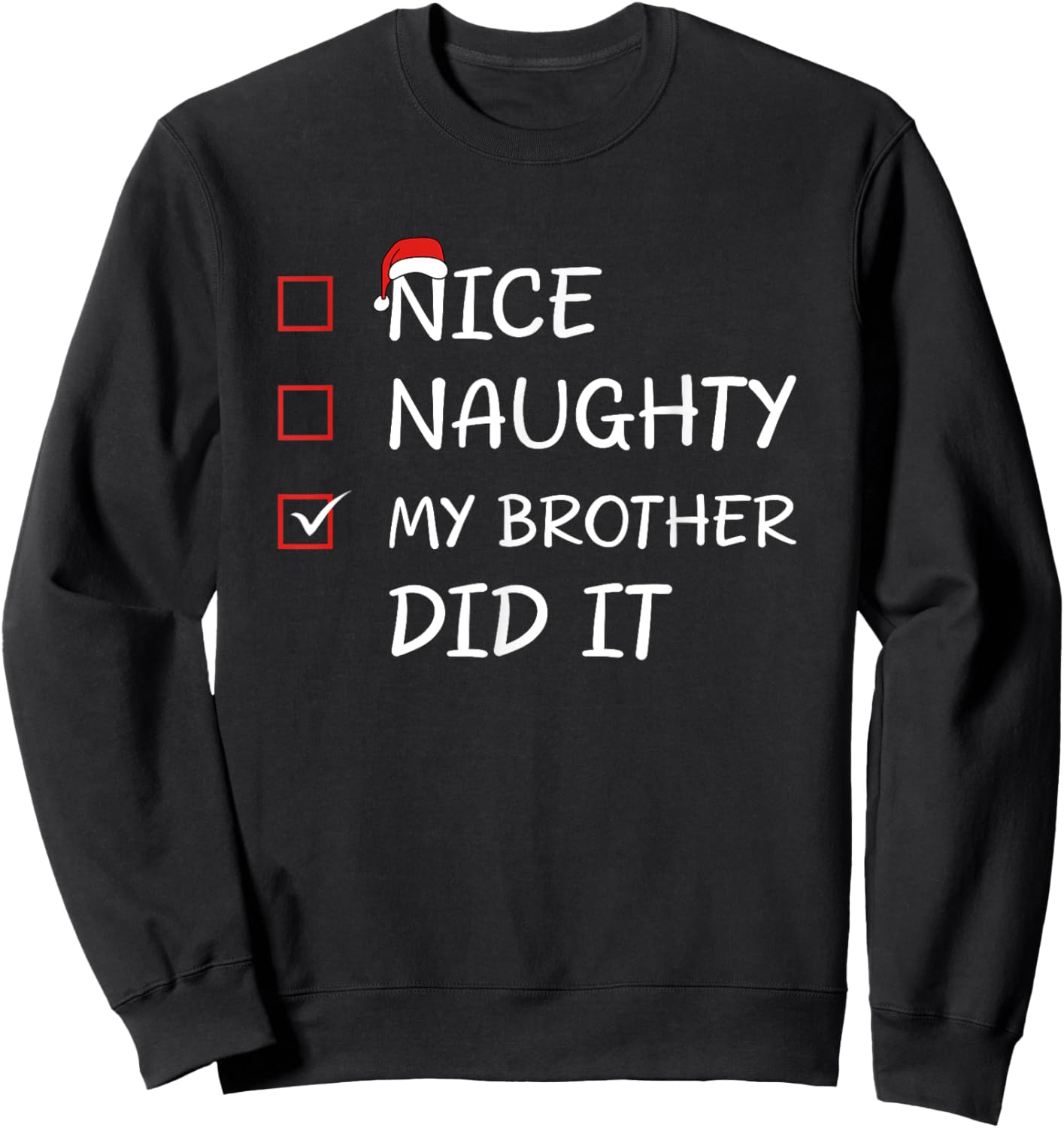 Nice Naughty My Brother Did It Sweatshirt - Sweatshirt | Black
