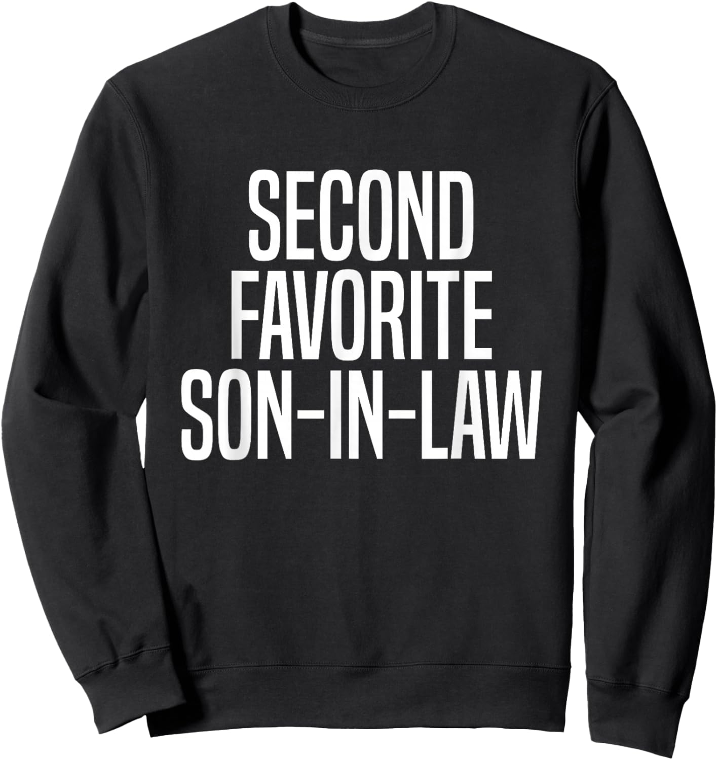 Second Favorite Son in Law Sweatshirt - Sweatshirt | Black
