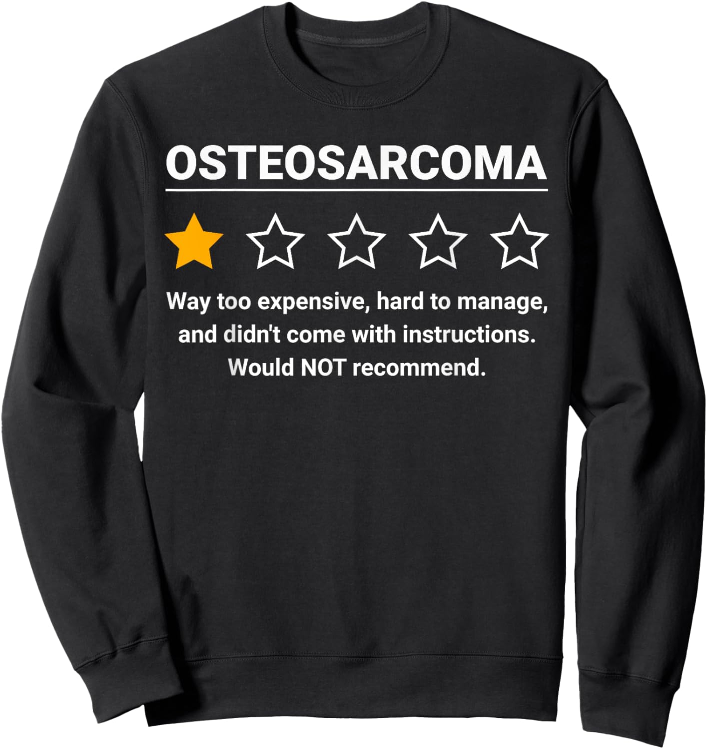 Osteosarcoma One Star Rating Funny Osteosarcoma Awareness Sweatshirt - Sweatshirt | Black