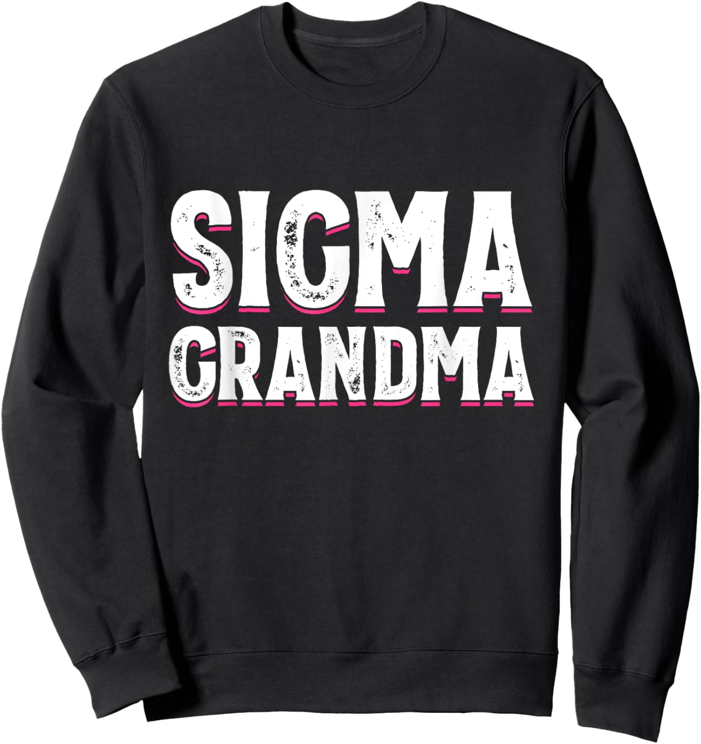 Sigma Grandma Funny Woman and Mother's day Meme Sweatshirt - Sweatshirt | Black