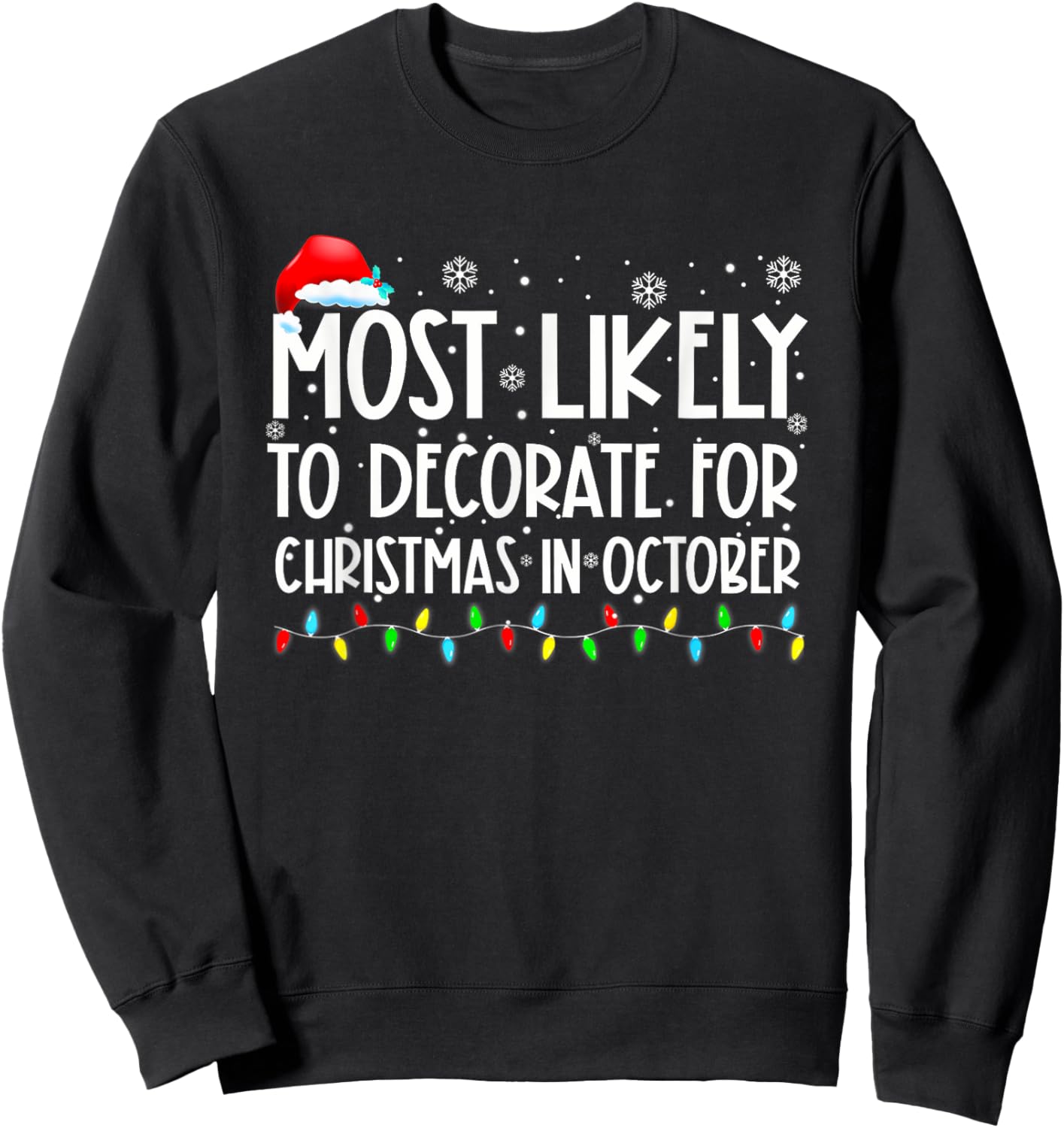 Most Likely To Decorate For Christmas In October Shirt Xmas Sweatshirt - Sweatshirt | Black