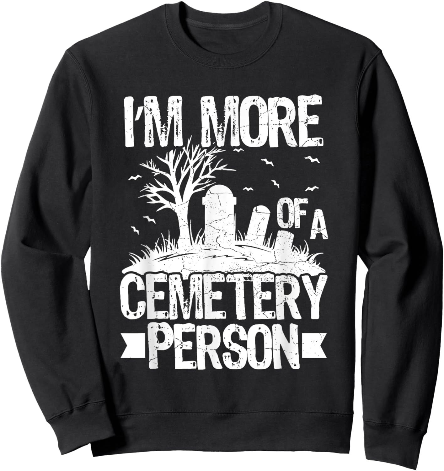 Tombstone Lover Design for a Cemetery Enthusiast Sweatshirt - Sweatshirt | Black