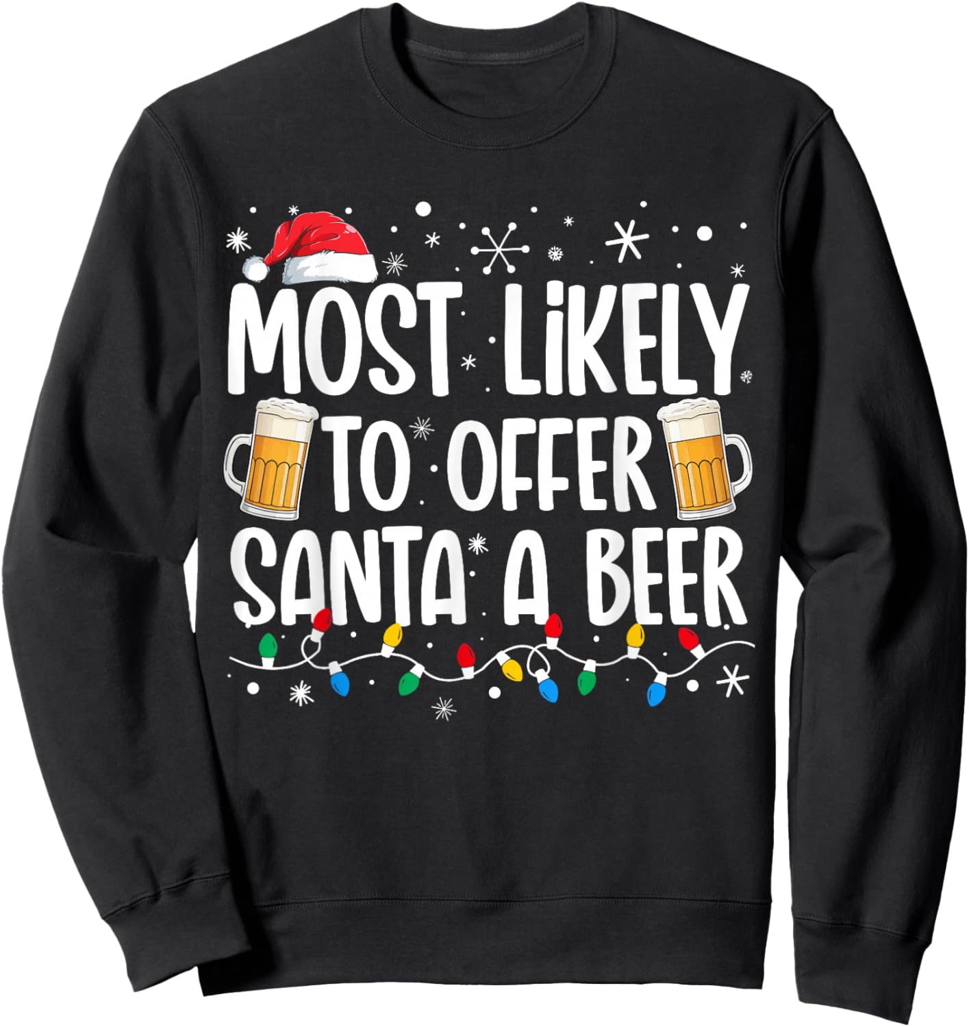 Most Likely To Offer Santa A Beer Funny Drinking Christmas Sweatshirt - Sweatshirt | Black