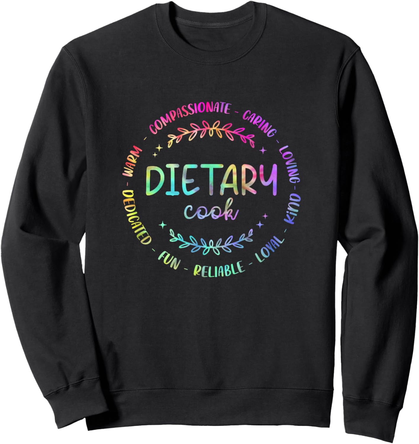 Funny Dietary Cook Tie Dye Appreciation Week Healthcare Sweatshirt - Sweatshirt | Black