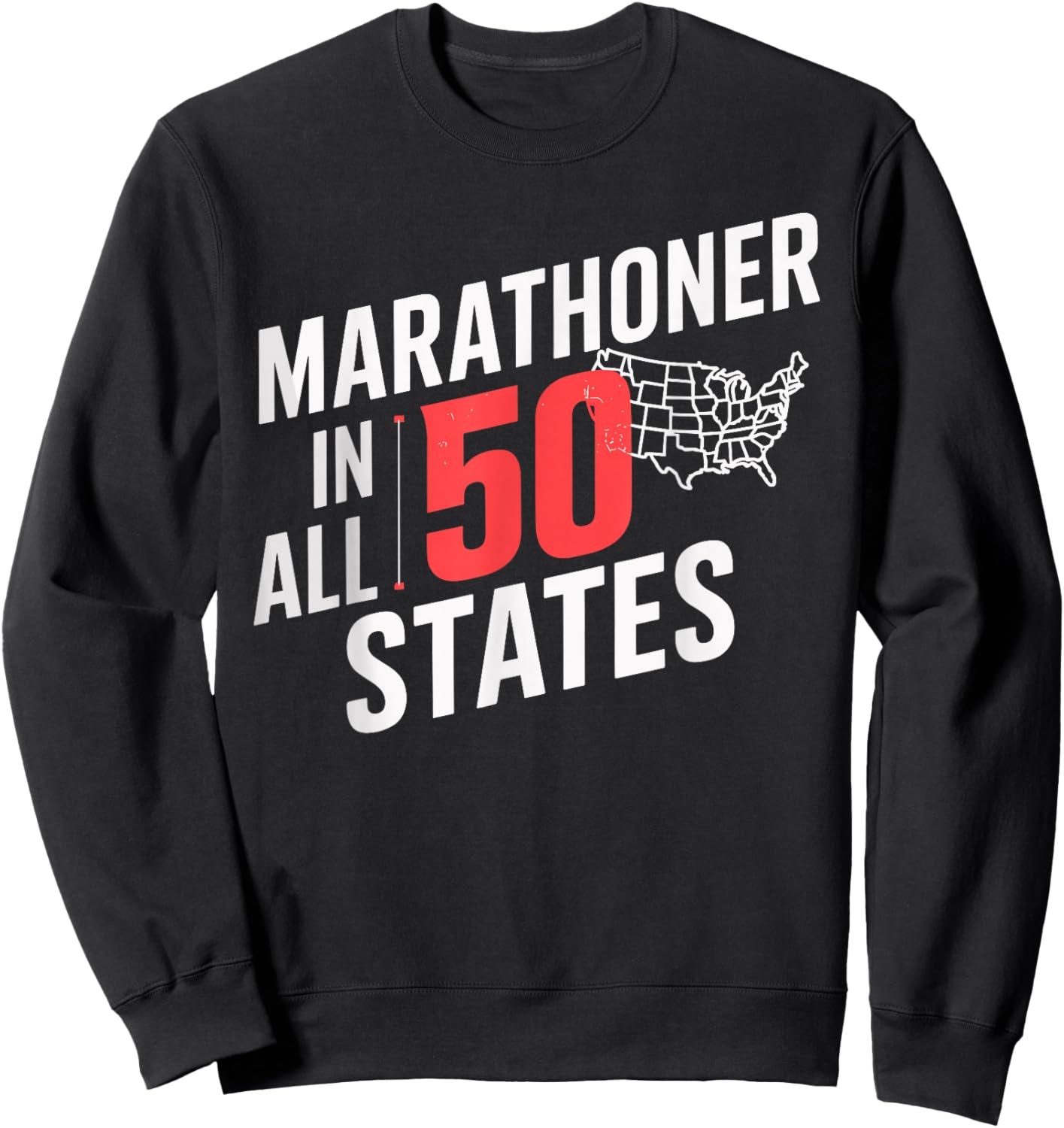 Marathoner in All 50 States Running Shirt for Marathoners Sweatshirt - Sweatshirt | Black