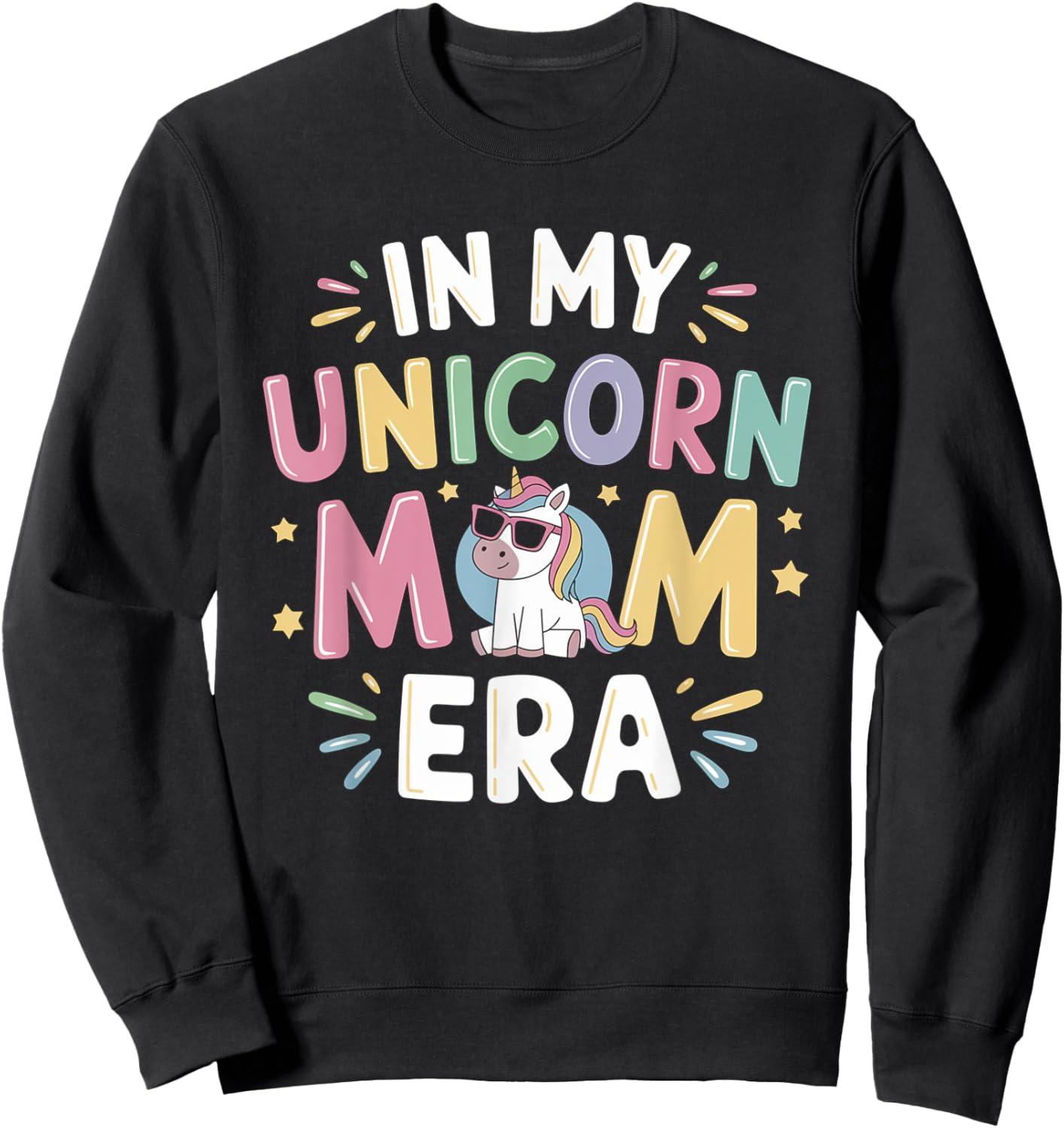 In My Unicorn Mom Era Mothers Day First Fathers Day Sweatshirt - Sweatshirt | Black