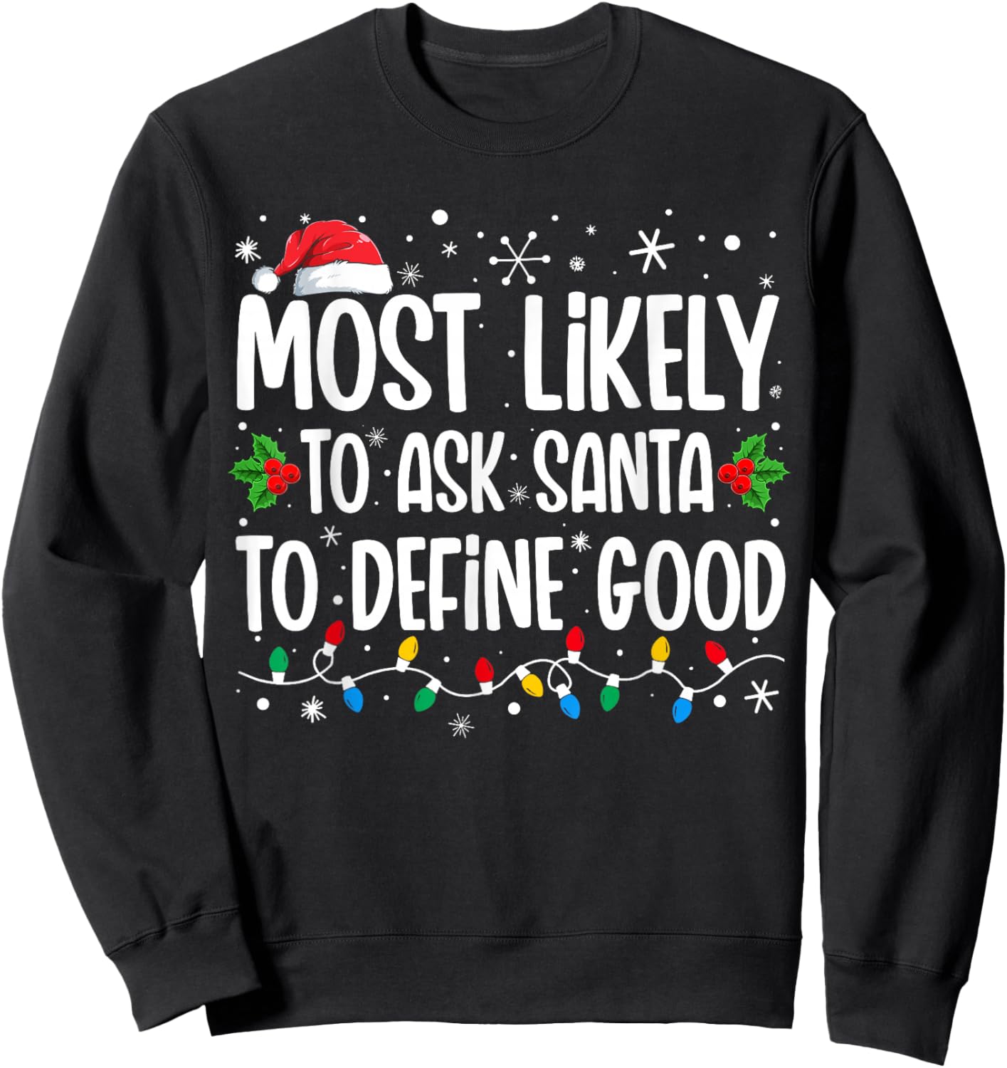 Most Likely To Ask Santa To Define Good Family Christmas Sweatshirt - Sweatshirt | Black