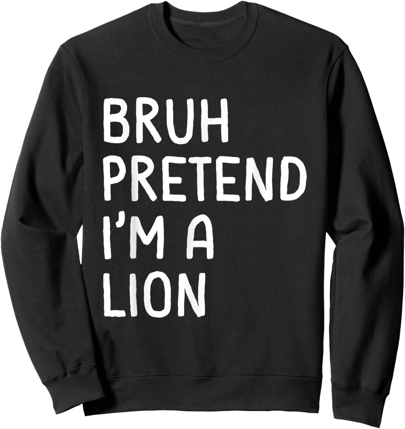 Bruh Pretend I'm a Lion Funny Matching Halloween Sweatshirt - Sweatshirt | Black
