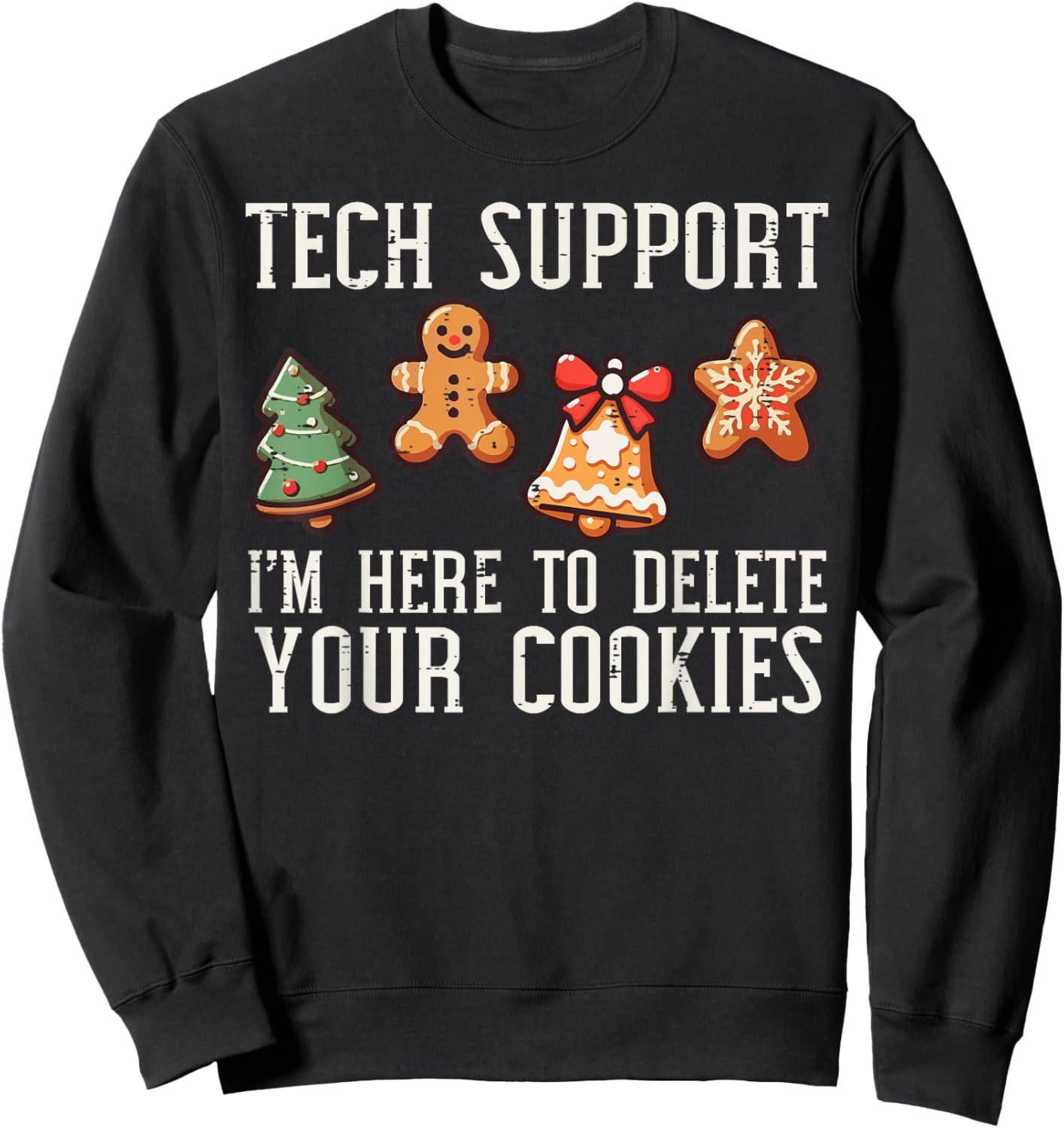 Christmas Tech Support Here To Delete Cookies Xmas Men Women Sweatshirt - Sweatshirt | Black