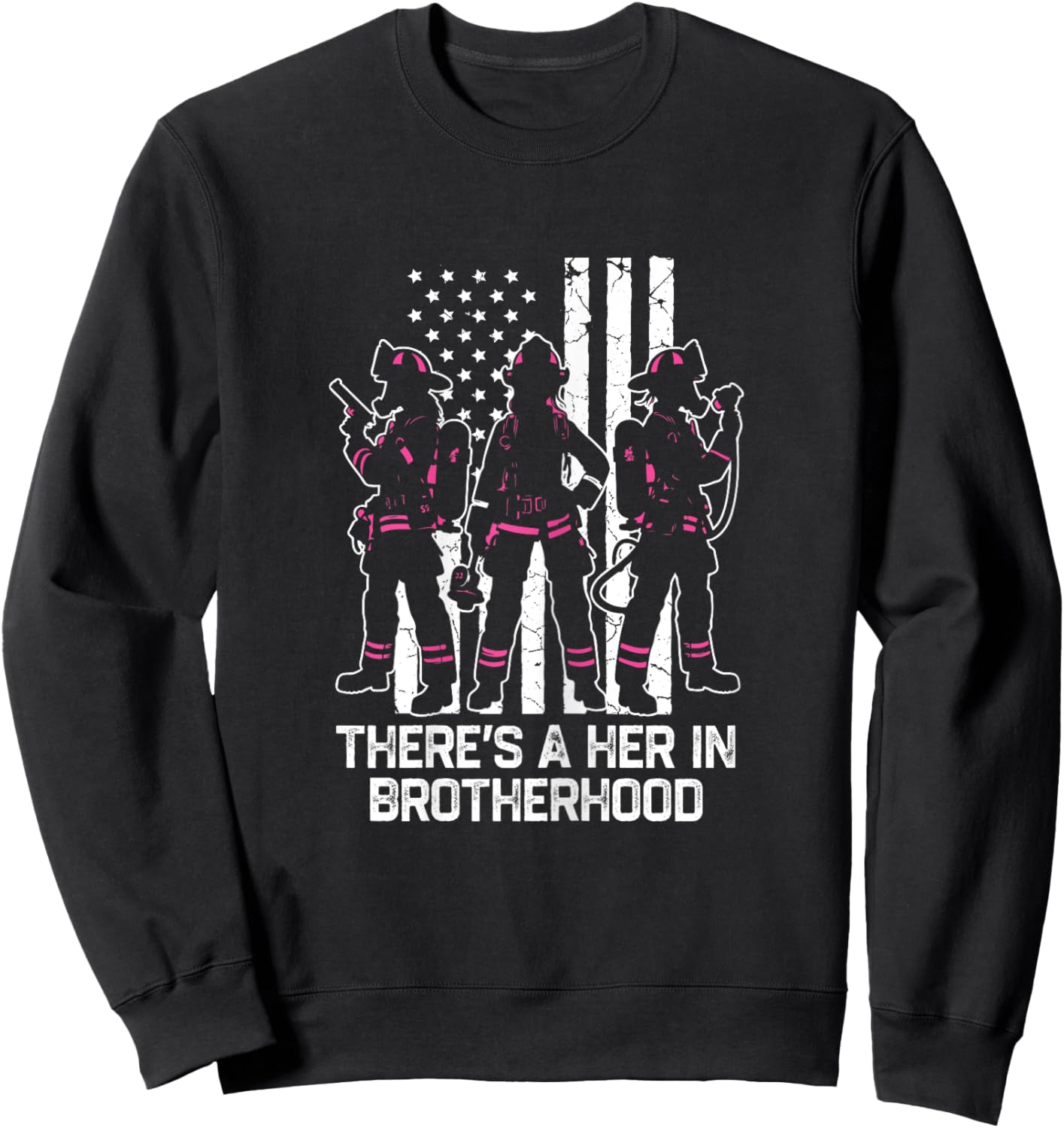 There's A Her In Brotherhood Firefighter Women Firewoman Sweatshirt - Sweatshirt | Black