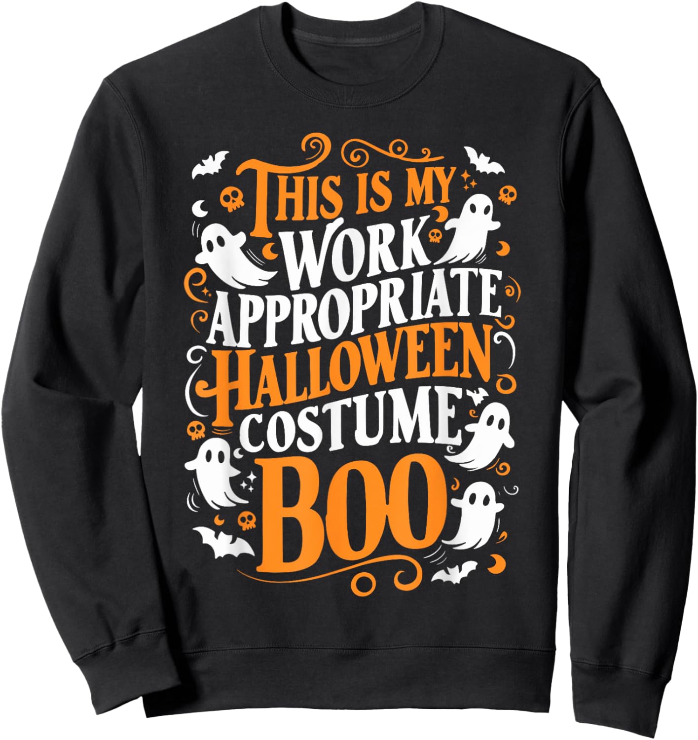 This is My Work Appropriate Halloween Costume Boo Ghost Sweatshirt - Sweatshirt | Black