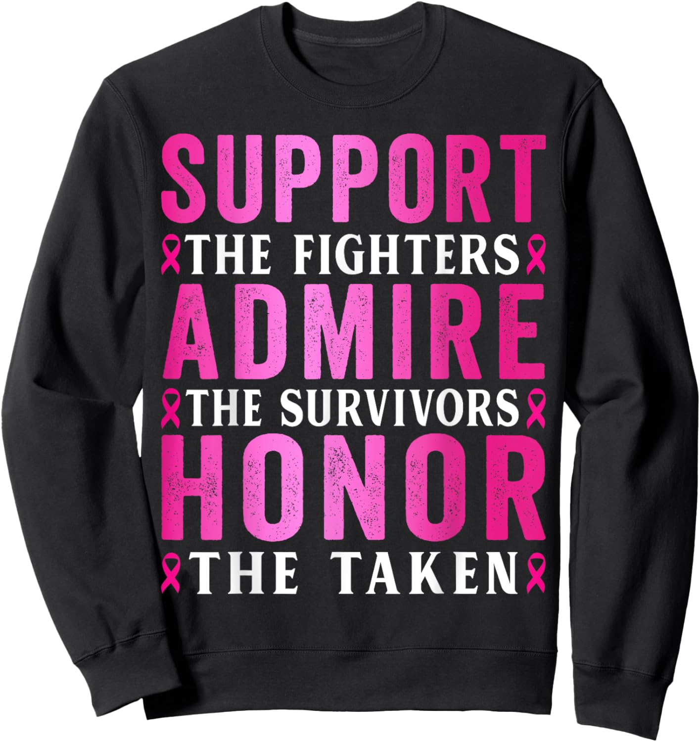Support The Fighters Admire The Survivors Breast Cancer Pink Sweatshirt - Sweatshirt | Black