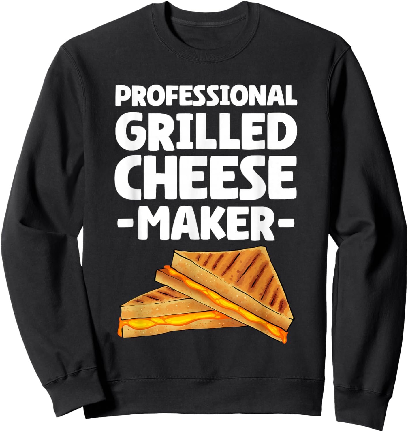 Funny Grilled Cheese Maker Art Women Grilled Cheese Sweatshirt - Sweatshirt | Black