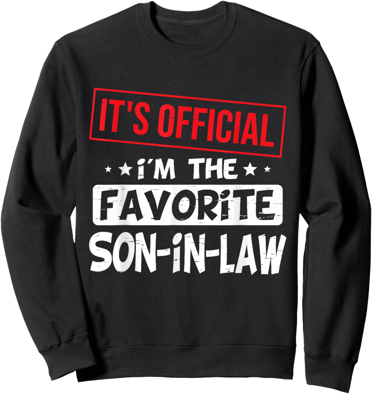 It's Official I'm The Favorite Son-In-Law Sweatshirt - Sweatshirt | Black