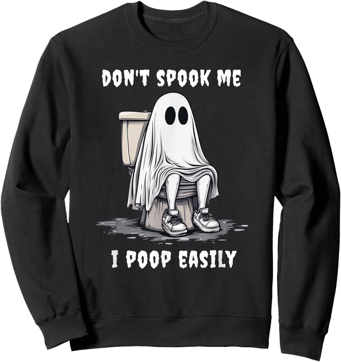 Don't Spook Me I Poop Easily Embarrassing Halloween Sweatshirt - Sweatshirt | Black