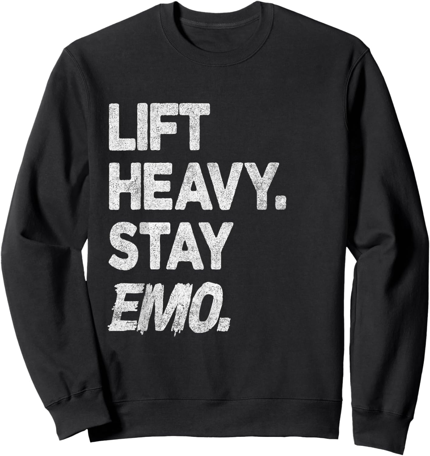 Lift Heavy Stay Emo Gym and Fitness Weightlifting Emo Lover Sweatshirt - Sweatshirt | Black