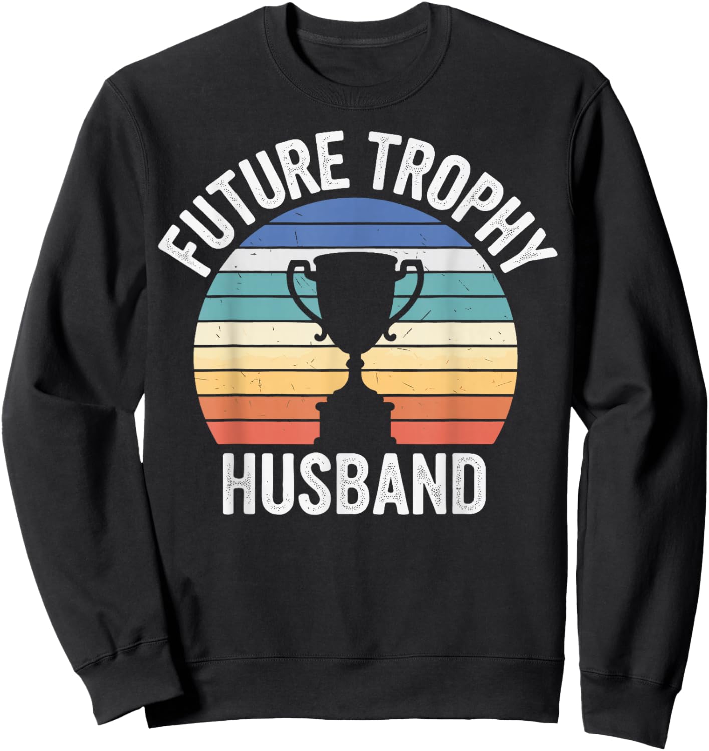 Future Trophy Husband Sweatshirt - Sweatshirt | Black