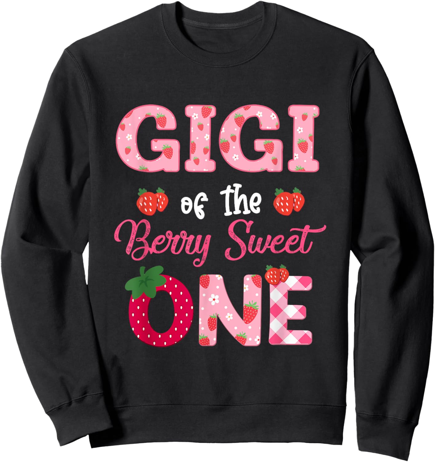 Gigi Of The Berry Sweet One Strawberry First Birthday Sweatshirt - Sweatshirt | Black