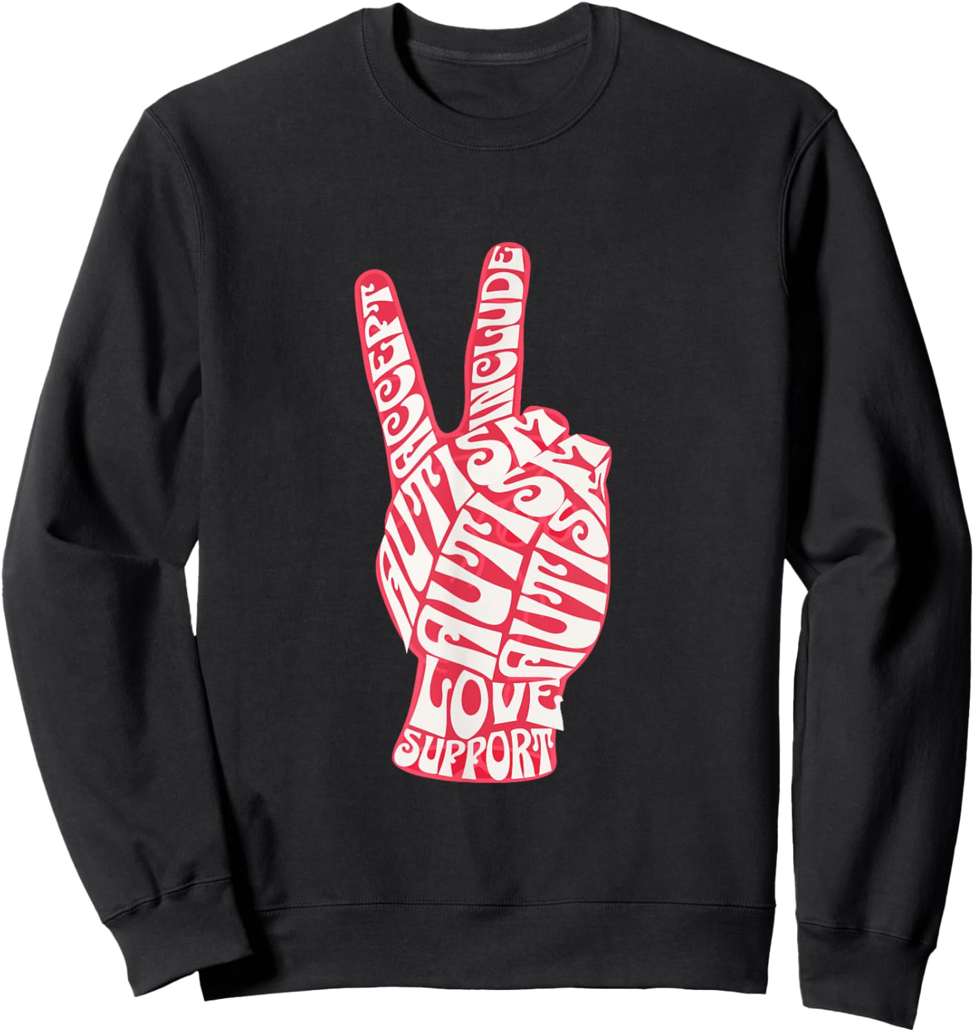 Autism Peace Sign Love Accept Include Support Acceptance Sweatshirt - Sweatshirt | Black