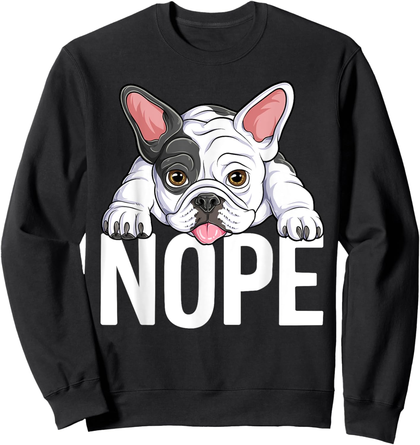 Nope French Bulldog Funny Lazy Frenchie Dog Puppy Lover Cute Women Kids Sweatshirt - Sweatshirt | Black