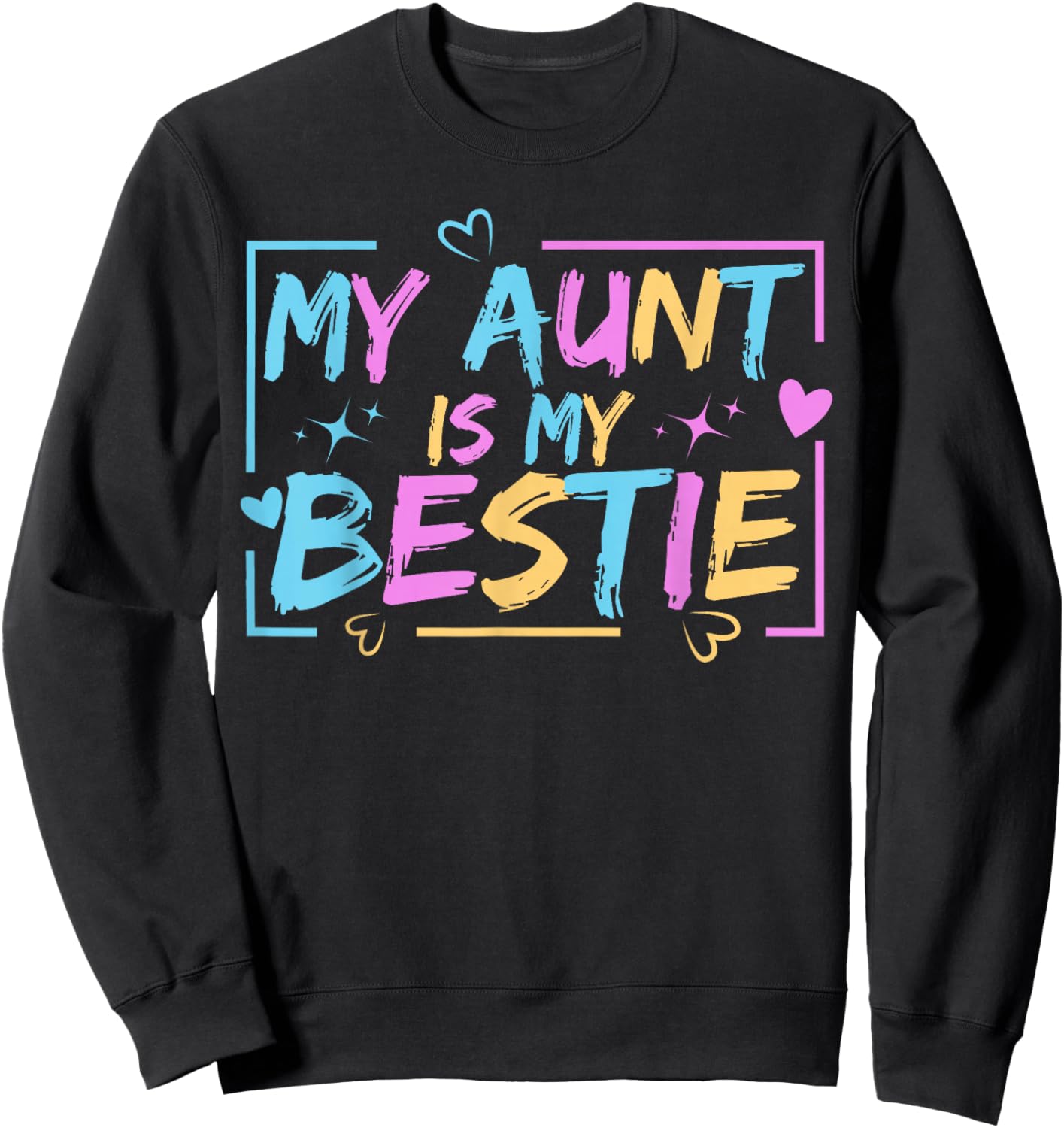 My Aunt is My Bestie Aunt And niece Matching Sweatshirt - Sweatshirt | Black