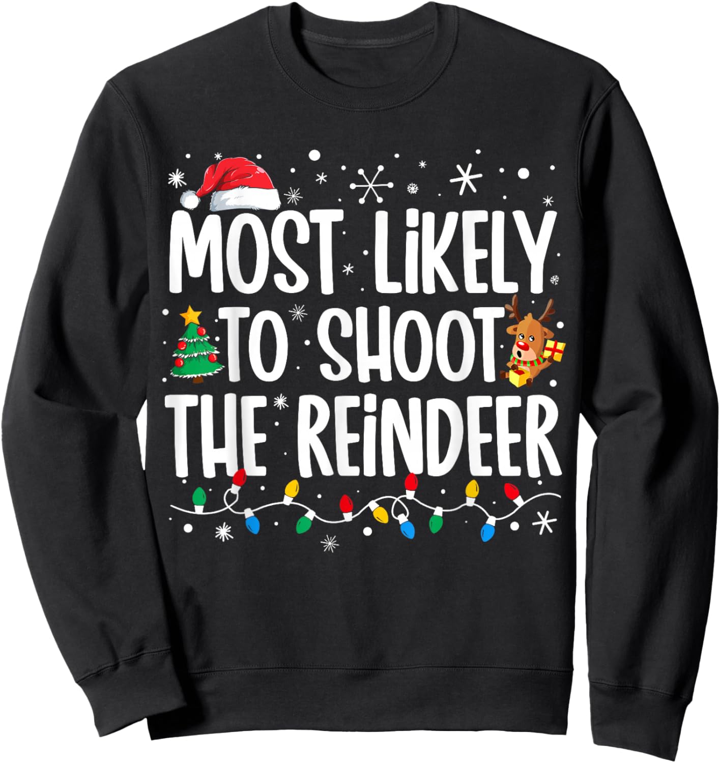 Most Likely Shoot Reindeer Christmas Xmas Family Match Men Sweatshirt - Sweatshirt | Black