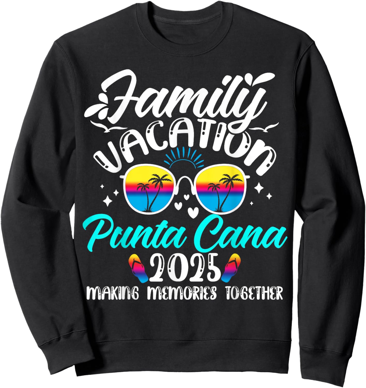 Family Vacation Punta Cana 2025 Making Memories Summer Trip Sweatshirt - Sweatshirt | Black