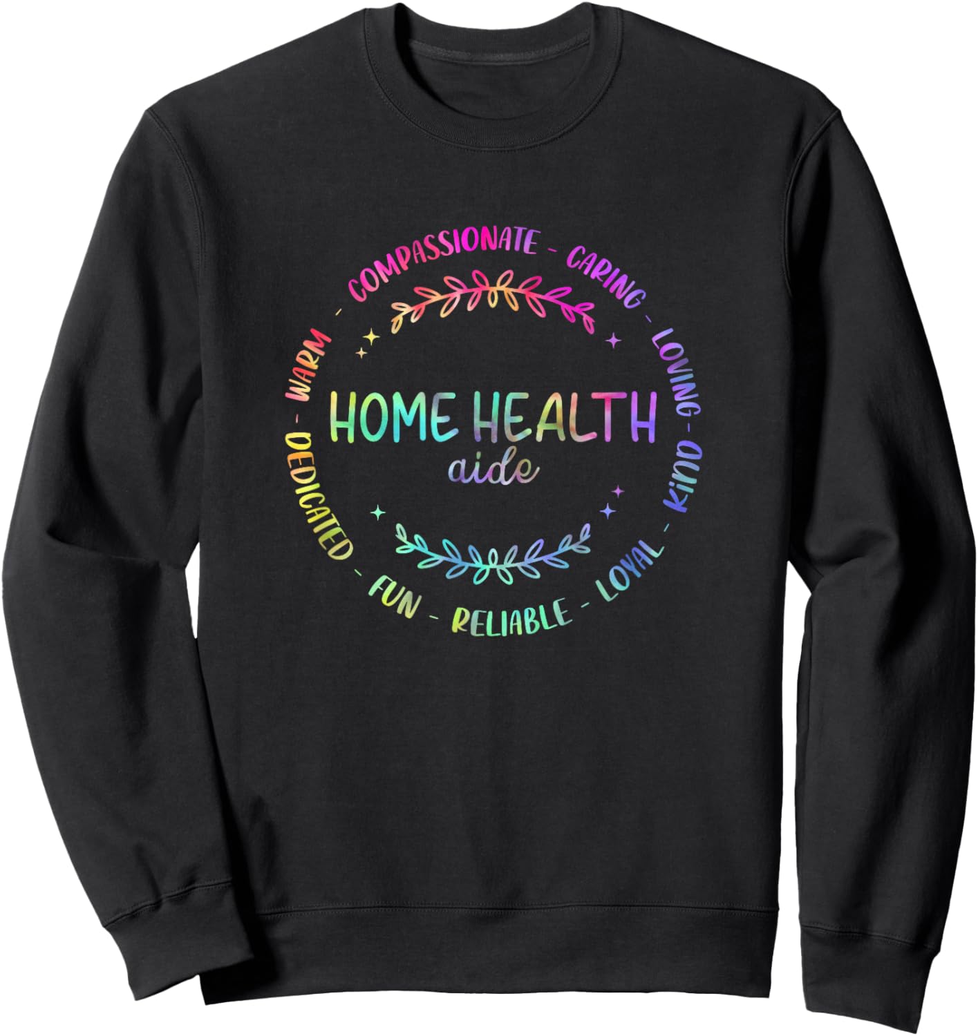 Tie Dye HHA Home Health Aide Healthcare Appreciation Sweatshirt - Sweatshirt | Black