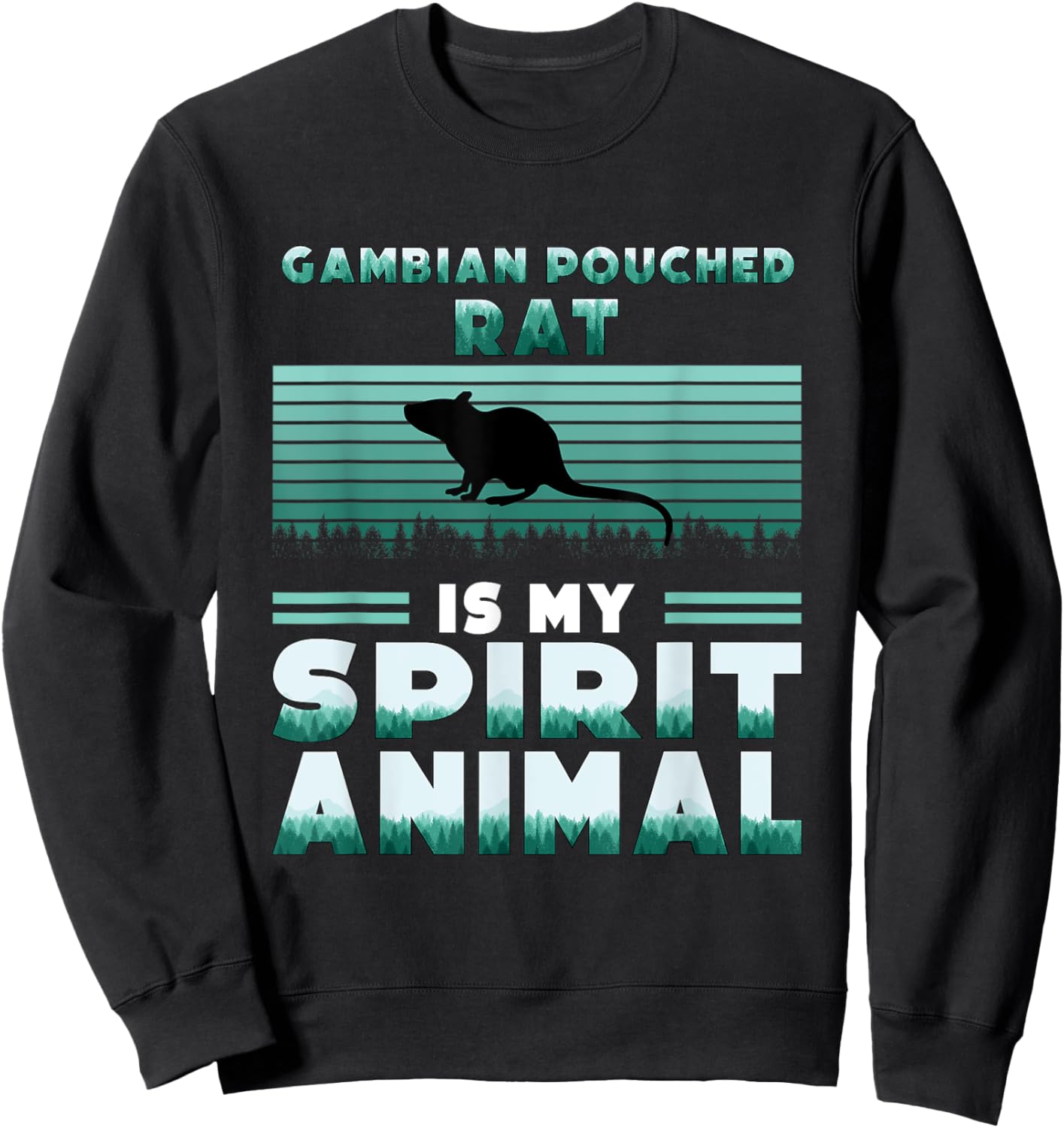 Gambian Pouched Rat is my Spirit Animal African Rat Sweatshirt - Sweatshirt | Black