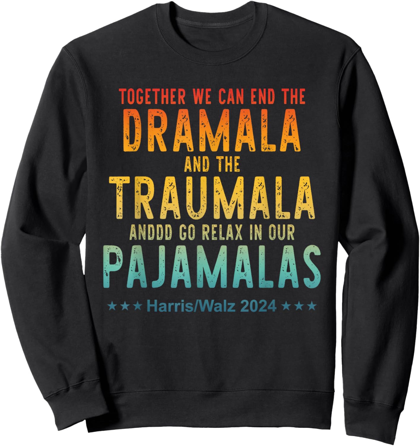 Together We Can End The Dramala And The Traumala Apparel Sweatshirt - Sweatshirt | Black