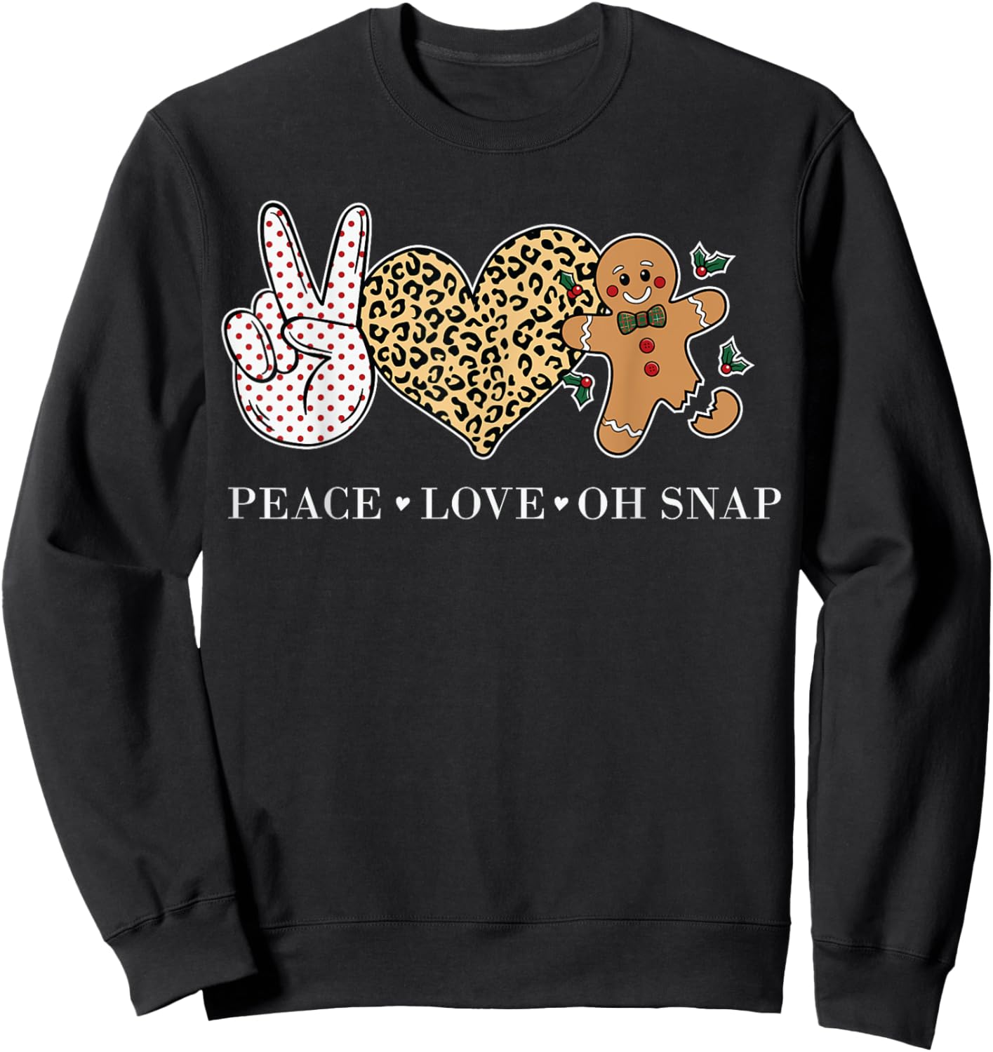 Peace Love Oh Snap Gingerbread Man Christmas Leopard Print Sweatshirt - Sweatshirt | Black