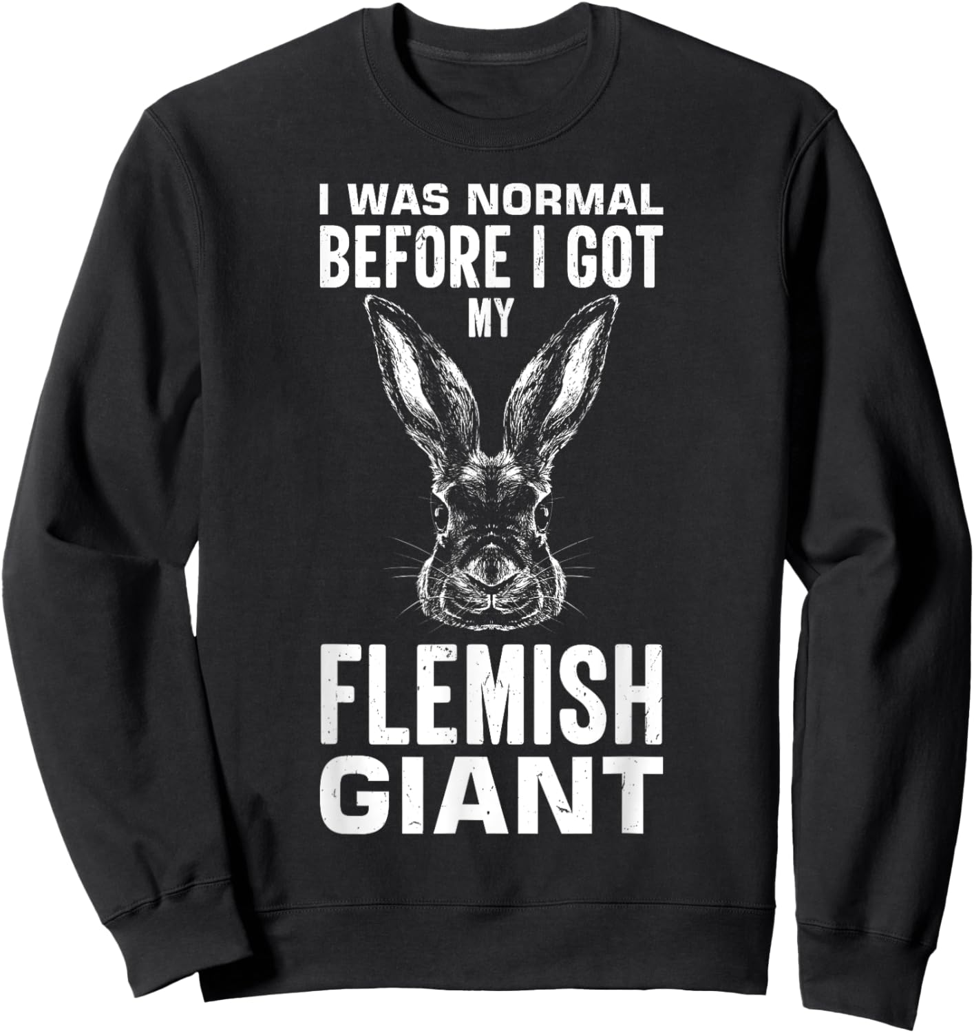 Rabbit Lover Design with Flemish Giant Sweatshirt - Sweatshirt | Black