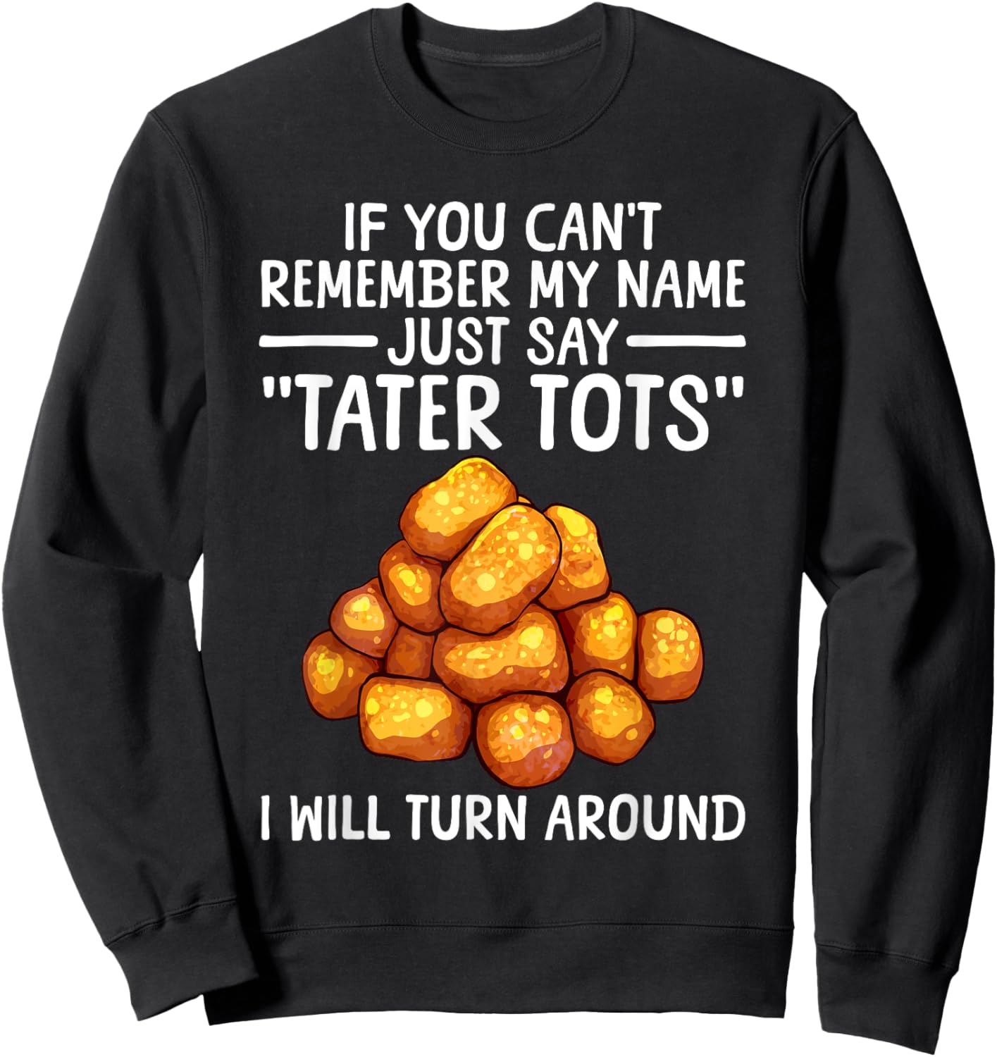 Tater Tot Design Women Kids Potato Tater Tot Lover Sweatshirt - Sweatshirt | Black