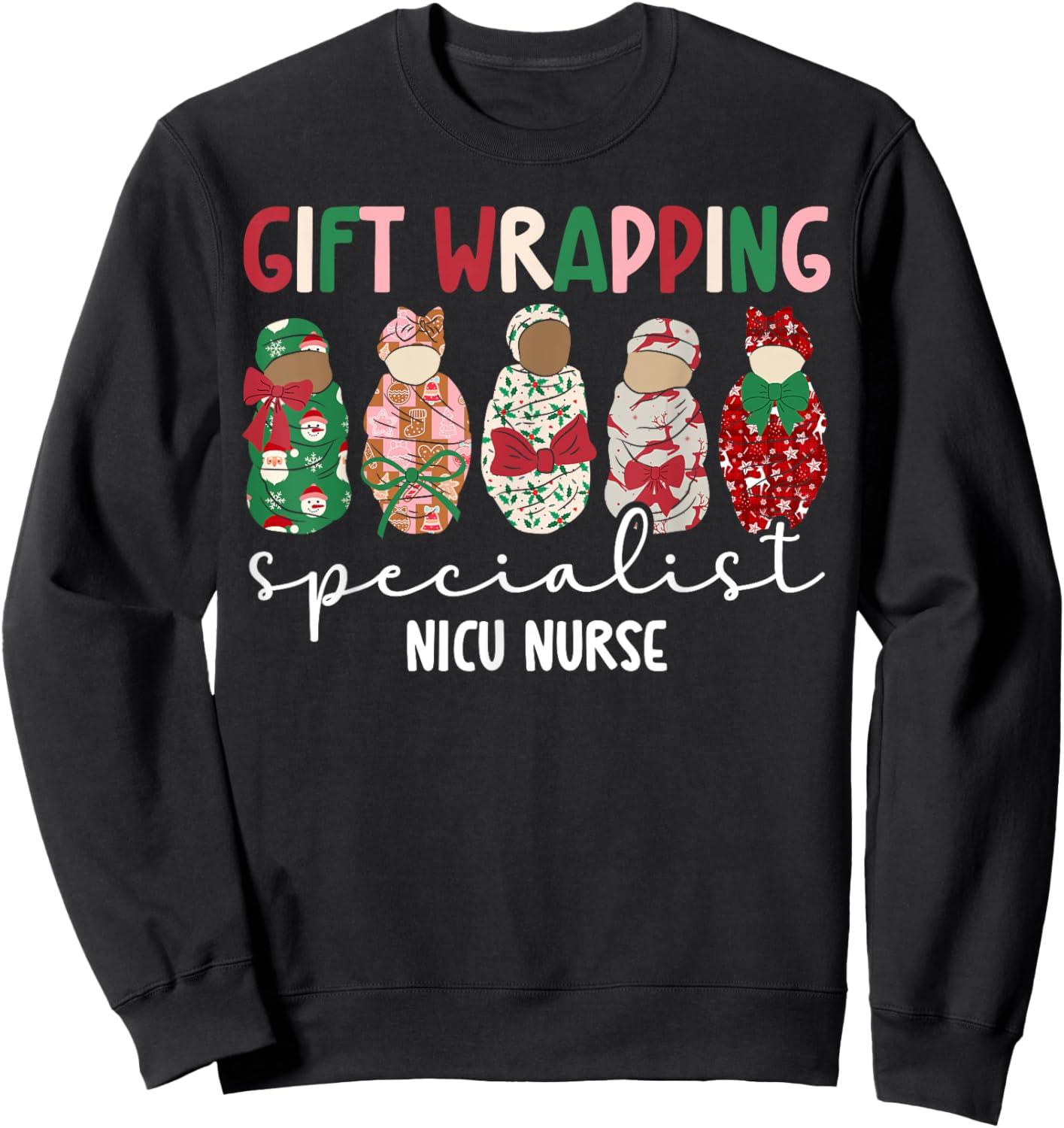 Wrapping Specialist NICU Nurse Christmas NICU Nursing Xmas Sweatshirt - Sweatshirt | Black