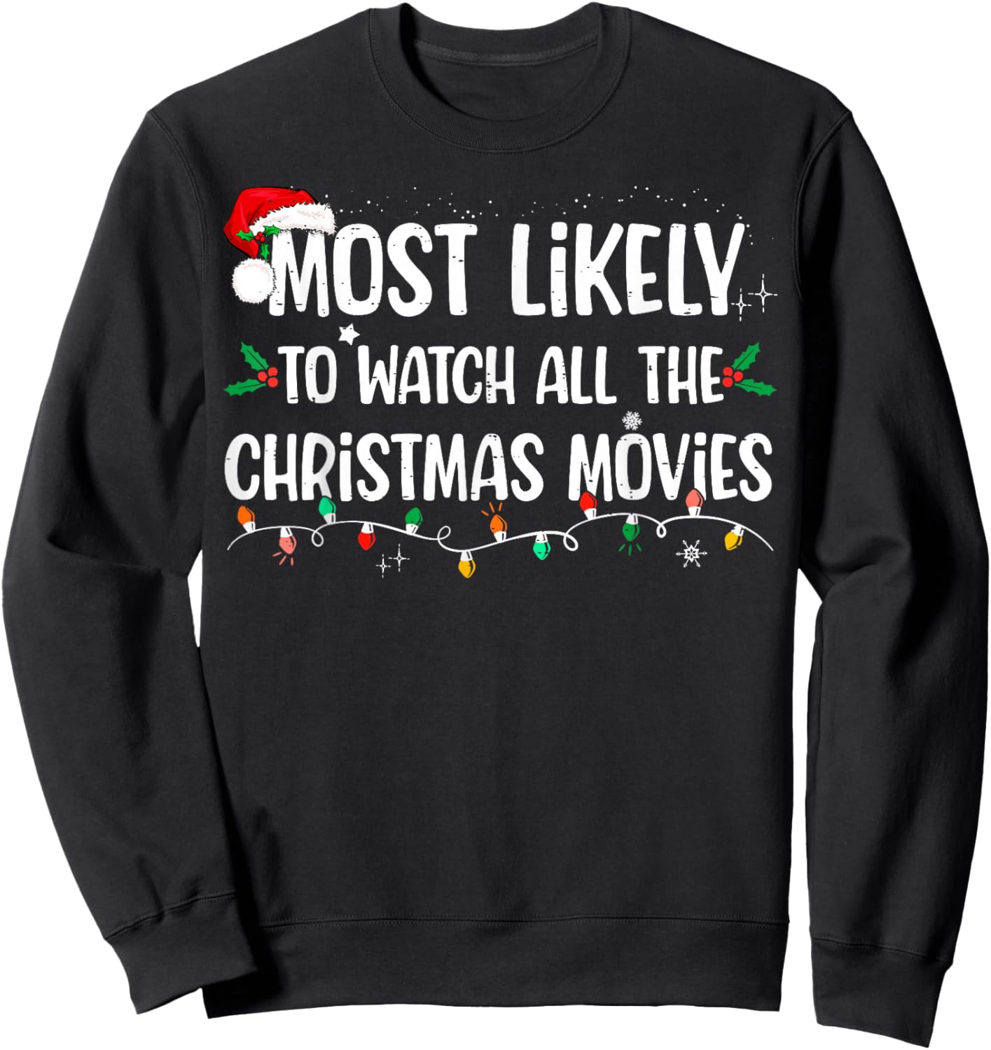 Most Likely To Watch All The Christmas Movies Matching Xmas Sweatshirt - Sweatshirt | Black