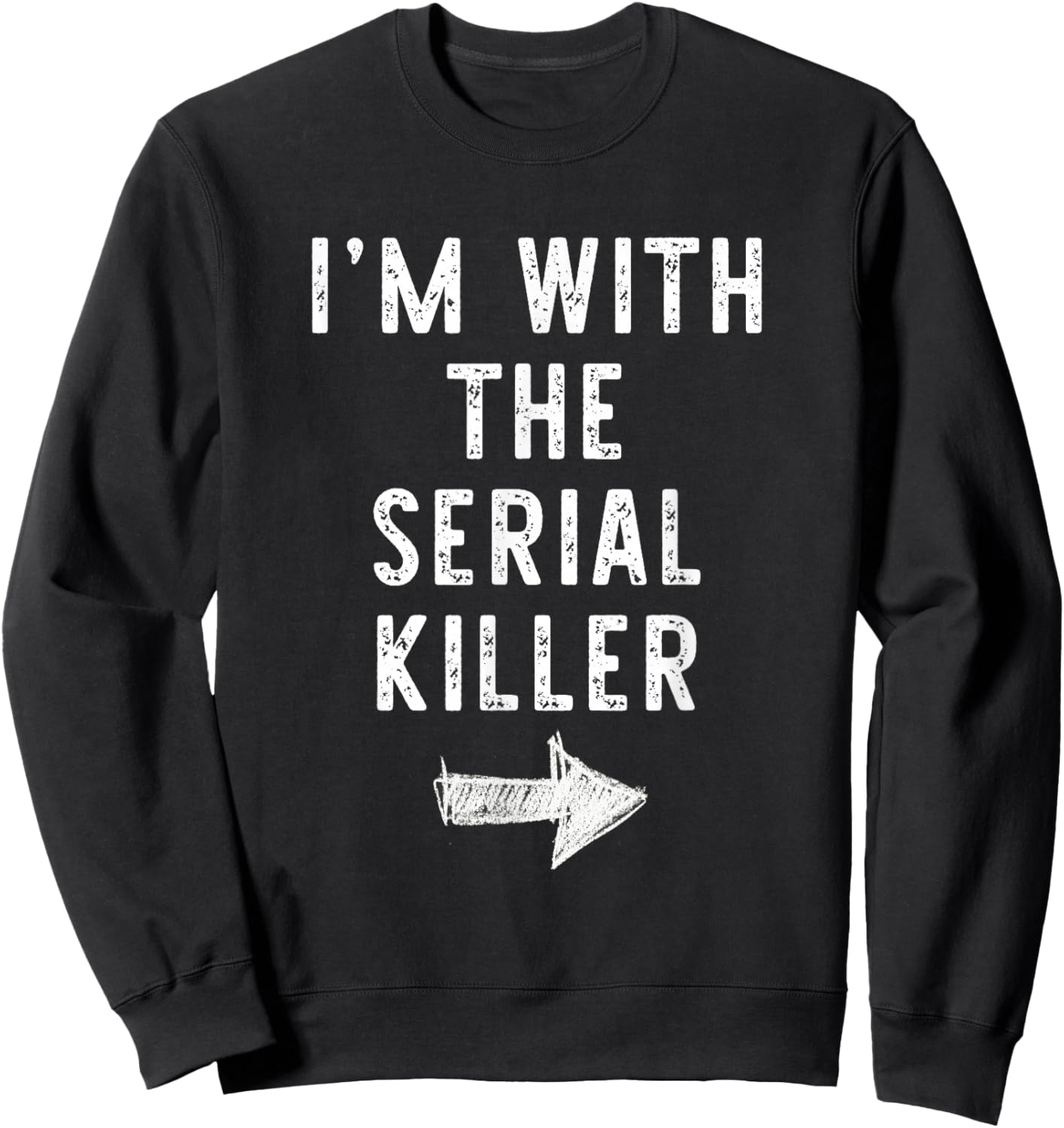 I’m with The Serial Killer Funny Halloween Couple Costume Sweatshirt - Sweatshirt | Black