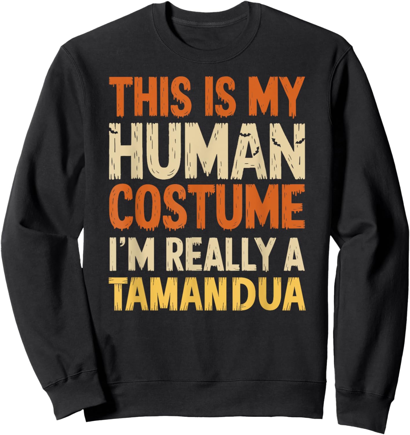 This Is My Human Costume I'm Really Tamandua Halloween Sweatshirt - Sweatshirt | Black