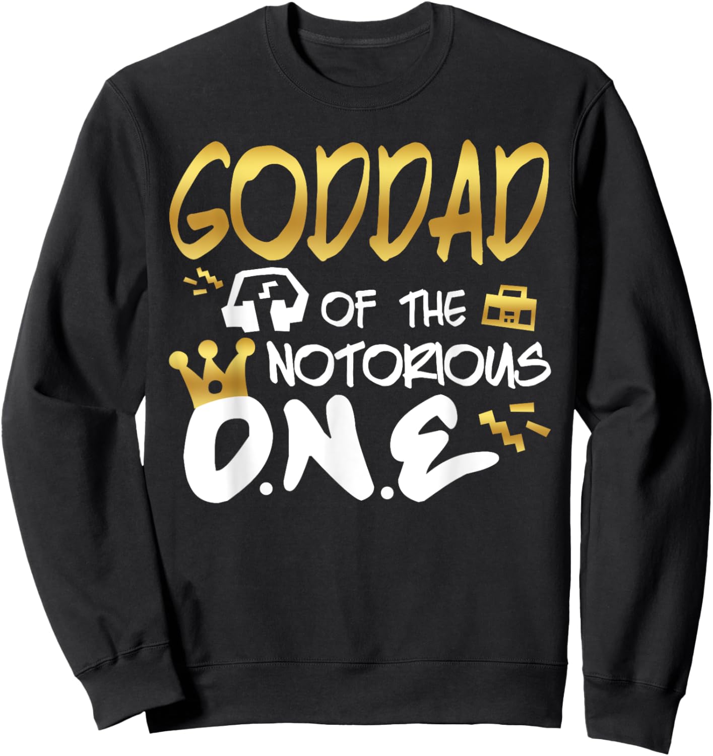 Goddad Of The Notorious One Old School 1st Hip Hop Birthday Sweatshirt - Sweatshirt | Black