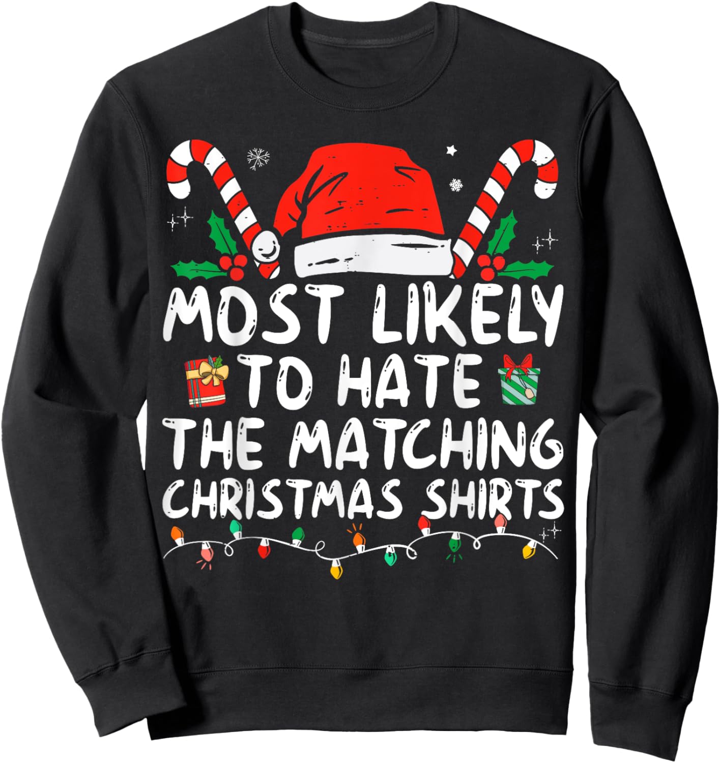 Most Likely To Hate Matching Christmas Funny Family Matching Sweatshirt - Sweatshirt | Black
