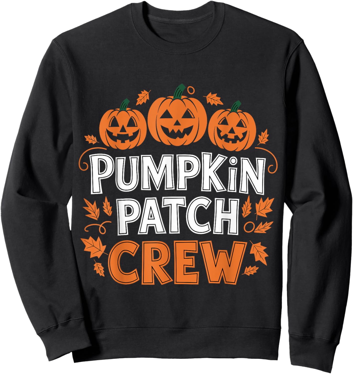 Pumpkin Patch Crew Funny Pumpkin Patch Squad Thanksgiving Sweatshirt - Sweatshirt | Black