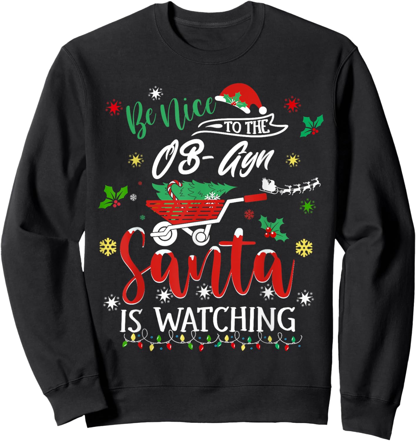 Be Nice To The Ob-Gyn Joyful Christmas Childbirth Doctor Sweatshirt - Sweatshirt | Black