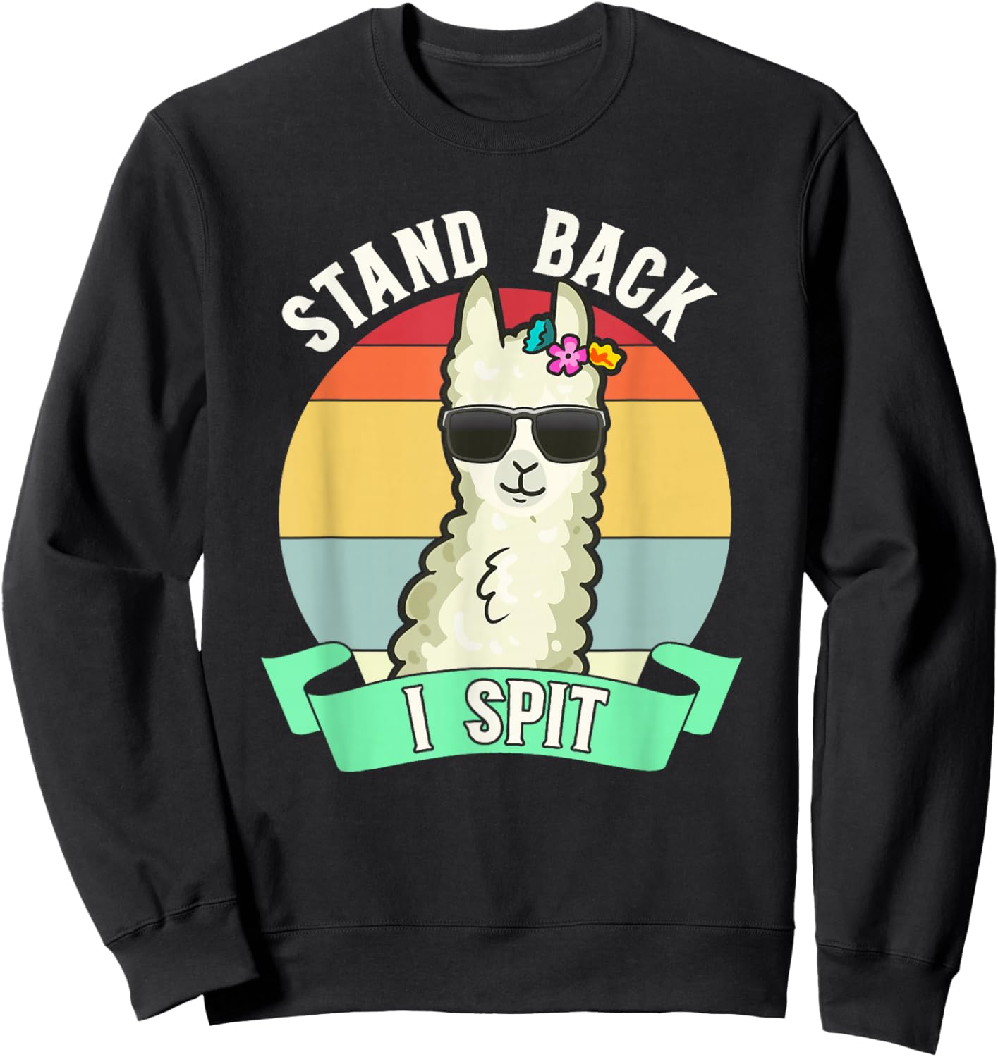 Funny Llama Lover Stand Back I Spit Cute Llamas Spitting Pet Sweatshirt - Sweatshirt | Black
