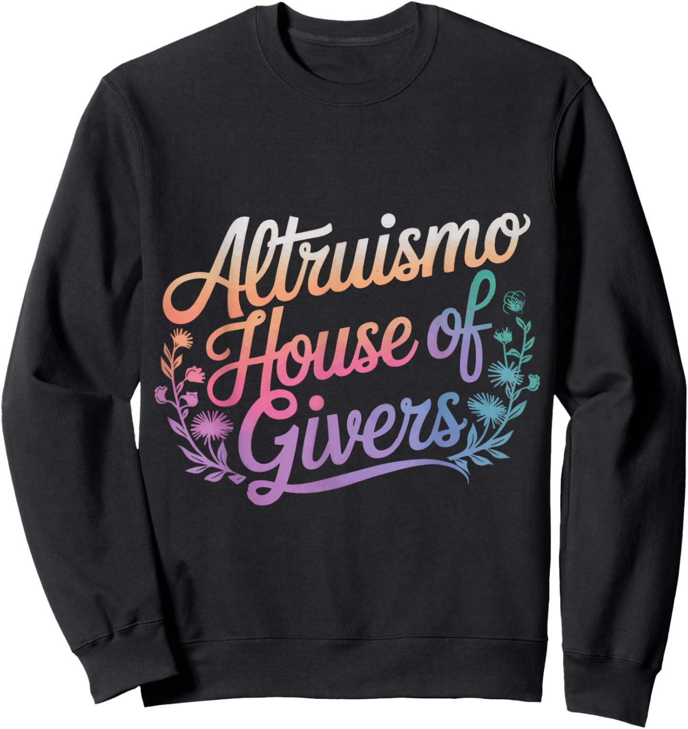 Altruismo House Of Givers - -Adult, Educators, Students, Altruistic Individuals - Black - Small - Short Sleeve - Modern - - Polyester 100% Sweatshirt - Sweatshirt | Black