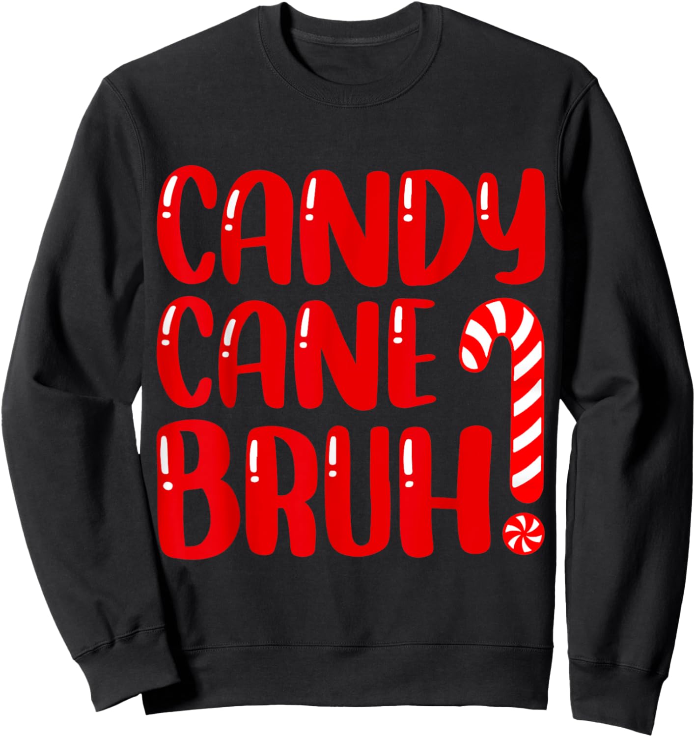 Candy Cane Bruh Christmas Candy Cane Party Boys Girls Xmas Sweatshirt - Sweatshirt | Black