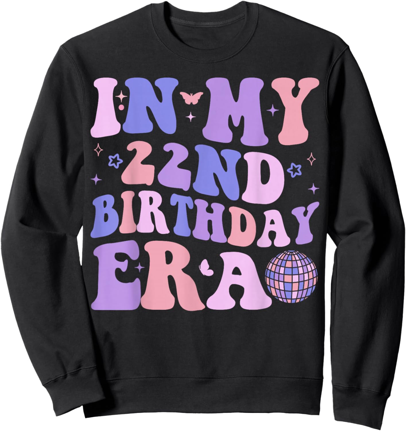 In My 22nd Birthday Era Girl Boy 22 years Old Birthday 22nd Sweatshirt - Sweatshirt | Black