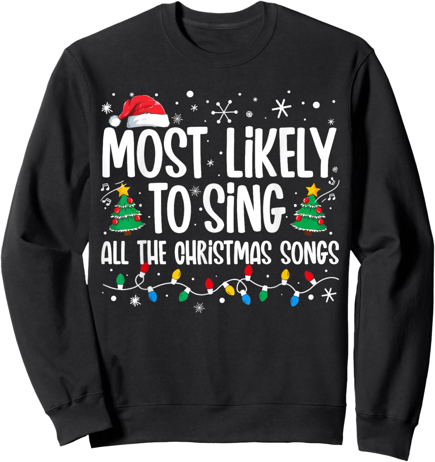 Most Likely To Sing All The Christmas Songs Family Matching Sweatshirt - Sweatshirt | Black
